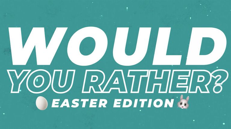 Would You Rather Easter Edition, Youth Group Game